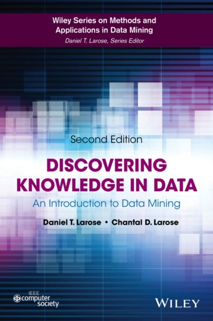 Discovering Knowledge in Data - An Introduction to Data Mining