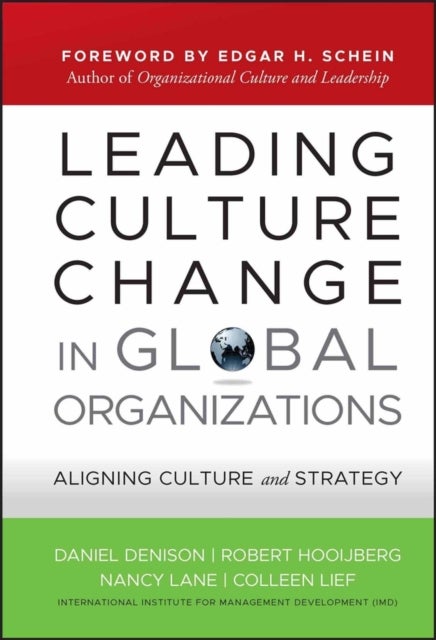 Leading Culture Change in Global Organizations - Aligning Culture and Strategy