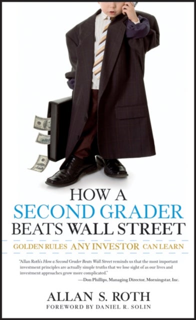 How a Second Grader Beats Wall Street - Golden Rules Any Investor Can Learn