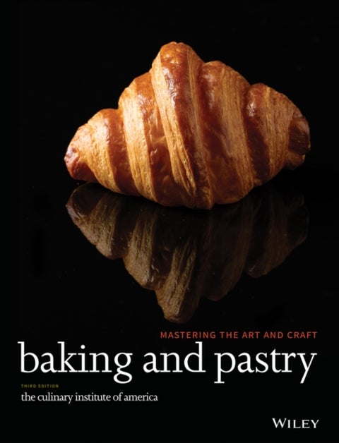 Baking and Pastry - Mastering the Art and Craft