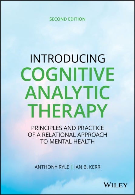 Introducing Cognitive Analytic Therapy - Principles and Practice of a Relational Approach to Mental Health