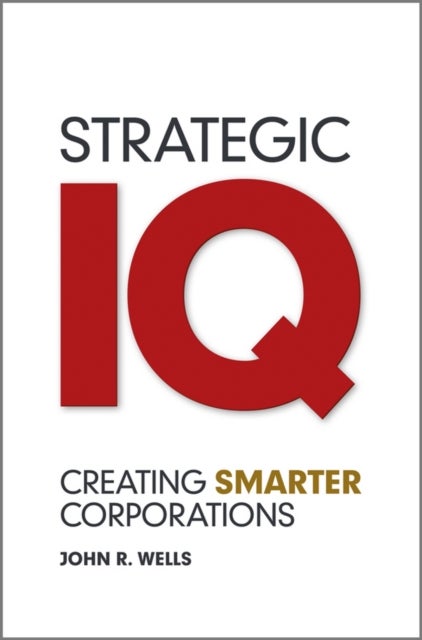 Strategic IQ - Creating Smarter Corporations