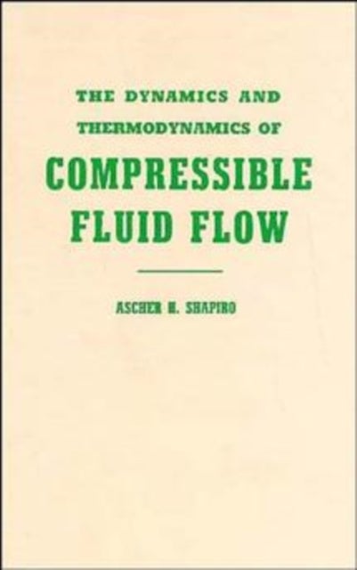 The Dynamics and Thermodynamics of Compressible Fluid Flow, Volume 1