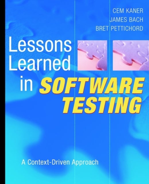 Lessons Learned in Software Testing - A Context-Driven Approach