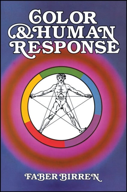 Color and Human Response - Aspects of Light and Color Bearing on the Reactions of Living Things and the Welfare of Human Beings