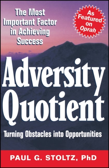 Adversity Quotient - Turning Obstacles into Opportunities