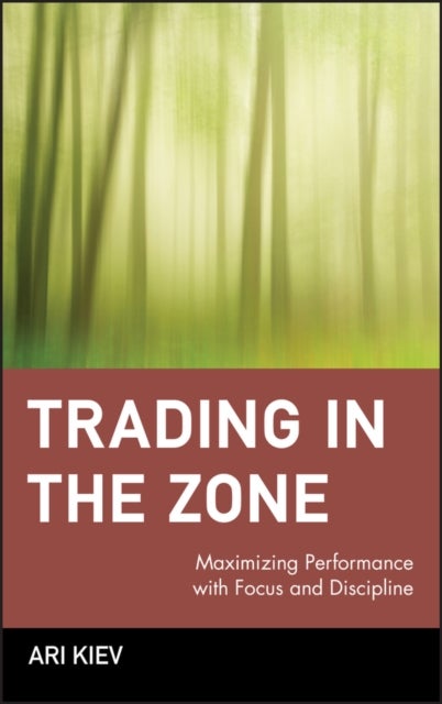 Trading in the Zone - Maximizing Performance with Focus and Discipline