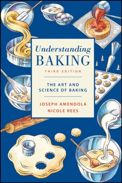 Understanding Baking - The Art and Science of Baking