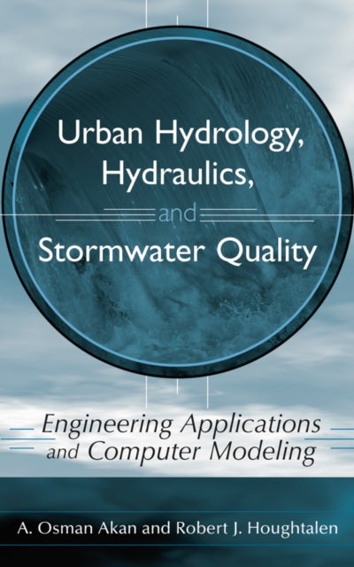 Urban Hydrology, Hydraulics, and Stormwater Quality - Engineering Applications and Computer Modeling