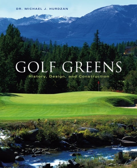 Golf Greens - History, Design, and Construction