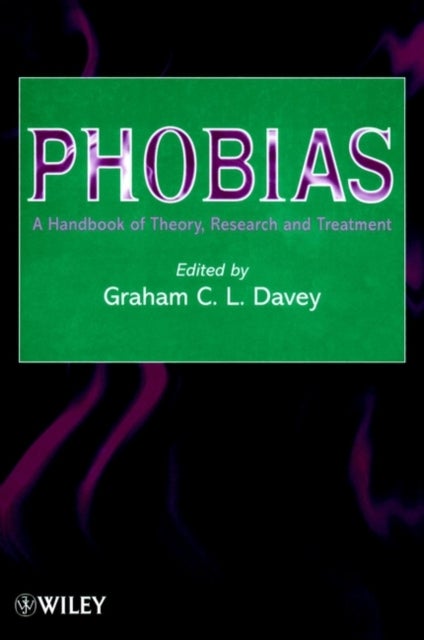 Phobias - A Handbook of Theory, Research and Treatment