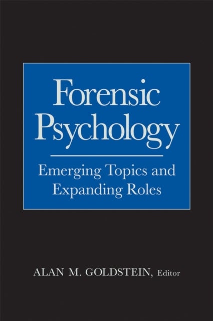 Forensic Psychology - Emerging Topics and Expanding Roles