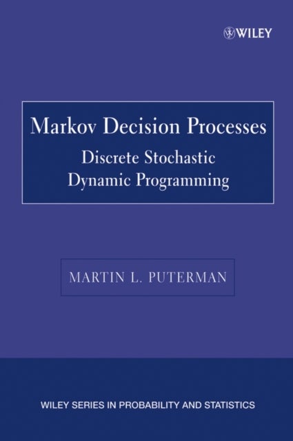 Markov Decision Processes - Discrete Stochastic Dynamic Programming