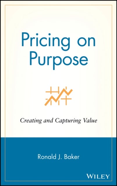 Pricing on Purpose - Creating and Capturing Value
