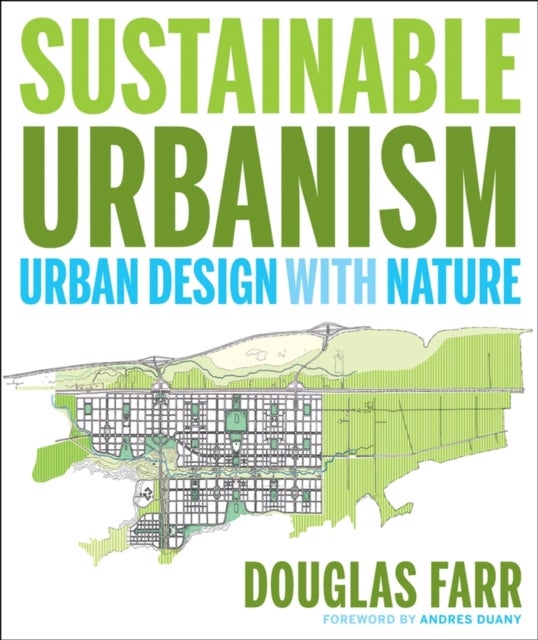 Sustainable Urbanism - Urban Design With Nature