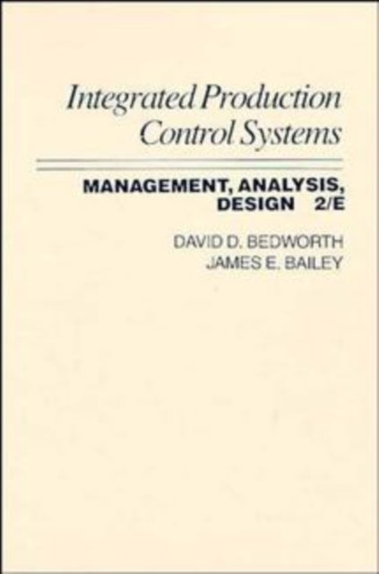 Integrated Production, Control Systems - Management, Analysis, and Design