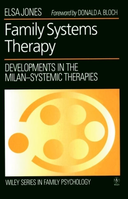Family Systems Therapy - Developments in the Milan-Systemic Therapies