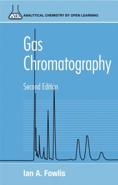Gas Chromatography - Analytical Chemistry by Open Learning