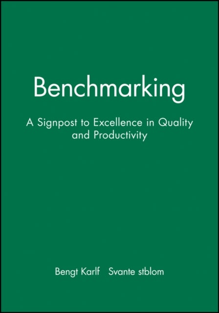 Benchmarking: A Signpost to Excellence in Quality and Productivity + Workbook