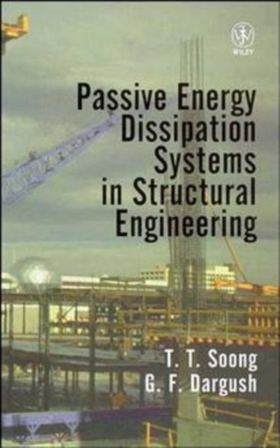 Passive Energy Dissipation Systems in Structural Engineering