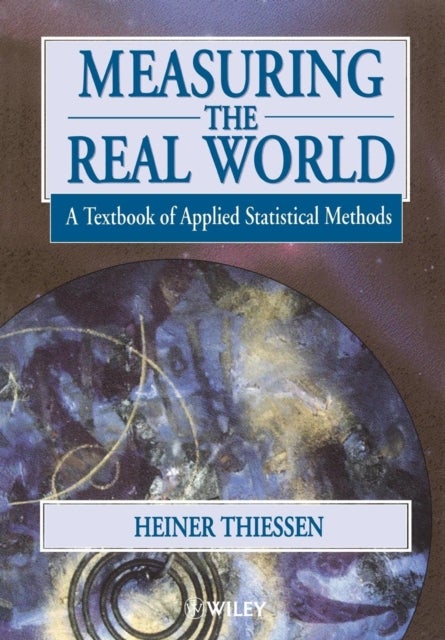 Measuring the Real World - A Textbook of Applied Statistical Methods