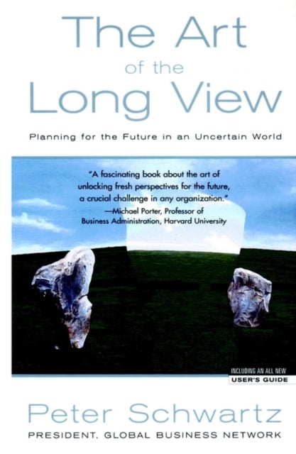 Art of the Long View - Planning for the Future in an Uncertain World
