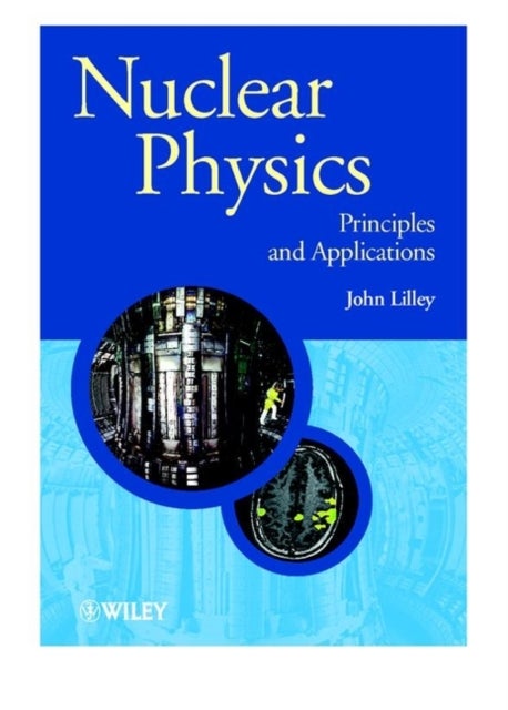 Nuclear Physics - Principles and Applications