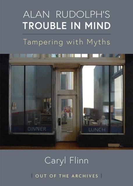 Alan Rudolph's Trouble in Mind - Tampering with Myths