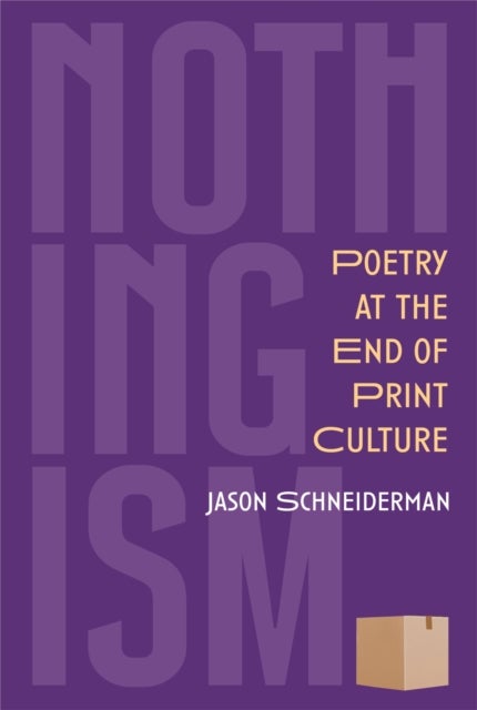 Nothingism - Poetry at the End of Print Culture