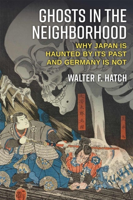 Ghosts in the Neighborhood - Why Japan Is Haunted by Its Past and Germany Is Not