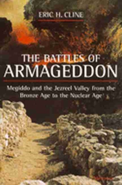 The Battles of Armageddon - Megiddo and the Jezreel Valley from the Bronze Age to the Nuclear Age