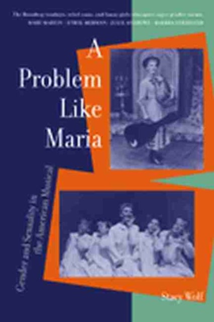 A Problem like Maria - Gender and Sexuality in the American Musical