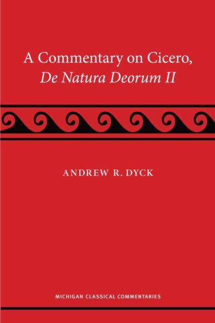 A Commentary on Cicero, De Natura Deorum II
