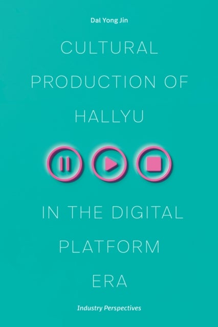 Cultural Production of Hallyu in the Digital Platform Era - Industry Perspectives