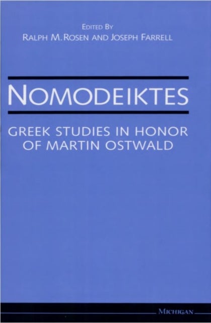 Nomodeiktes - Greek Studies in Honor of Martin Ostwald