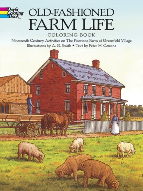 Old-Fashioned Farm Life Coloring Book - Nineteenth-Century Activities on the Firestone Farm at Greenfield Village