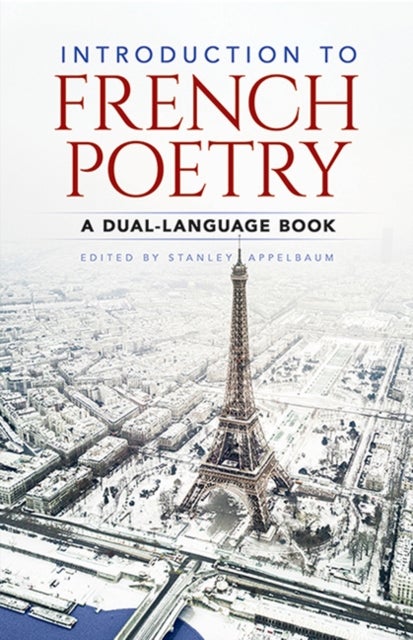 Introduction to French Poetry - A Dual-Language Book