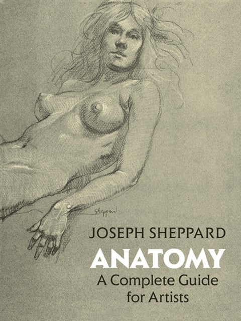 Anatomy - A Complete Guide for Artists