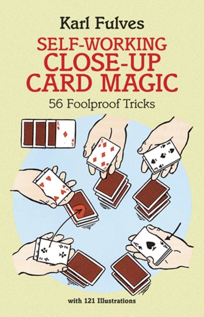 Self-Working Close-Up Card Magic - 56 Foolproof Tricks