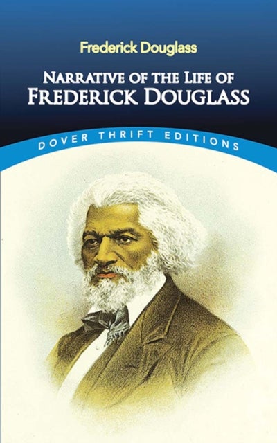Narrative of the Life of Frederick Douglass, an American Slave - Written by Himself