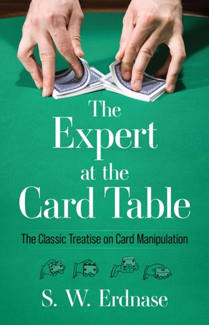 The Expert at the Card Table - Classic Treatise on Card Manipulation