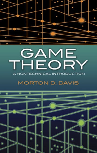 Game Theory - A Nontechnical Introduction