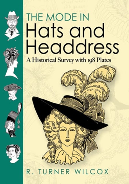 The Mode in Hats and Headdress - A Historical Survey with 190 Plates