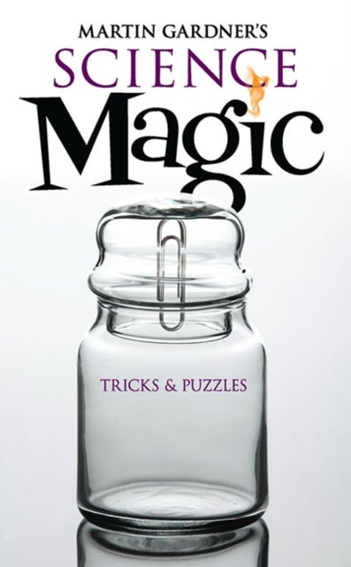 Martin Gardner's Science Magic
