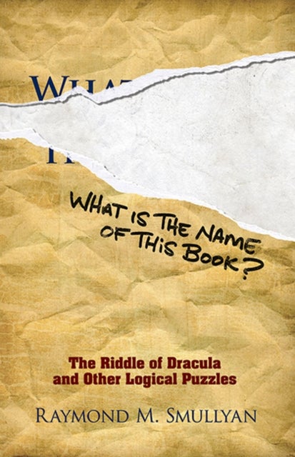 What is the Name of This Book? - The Riddle of Dracula and Other Logical Puzzles