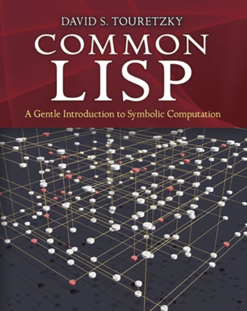 Common Lisp: A Gentle Introduction to Symbolic Computation