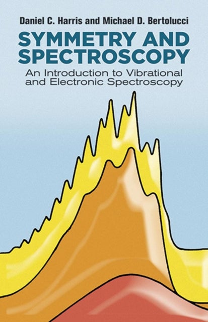 Symmetry and Spectroscopy - Introduction to Vibrational and Electronic Spectroscopy