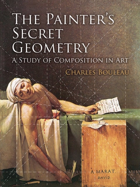 The Painter's Secret Geometry - A Study of Composition in Art