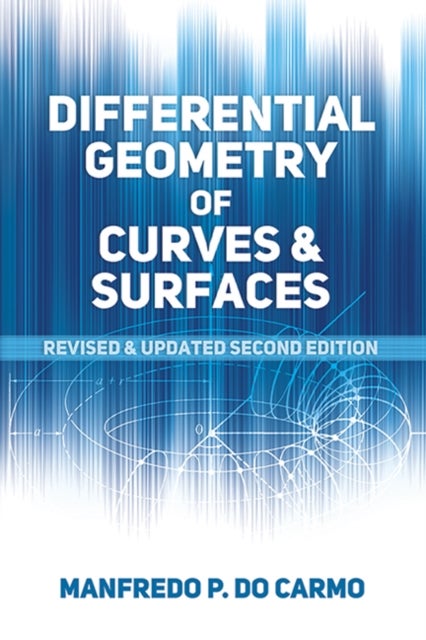 Differential Geometry of Curves and Surfaces - Second Edition