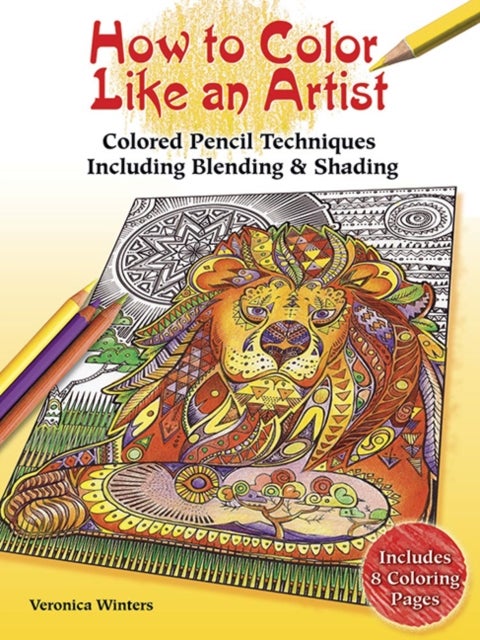 How to Color Like an Artist - Instructions for Blending, Shading and Other Techniques
